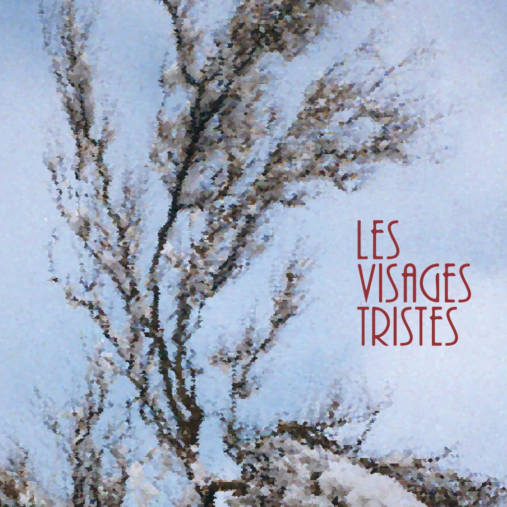 Les Visages Tristes 2015